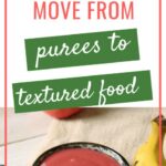 Baby stuck on purees? How to move to textured food.