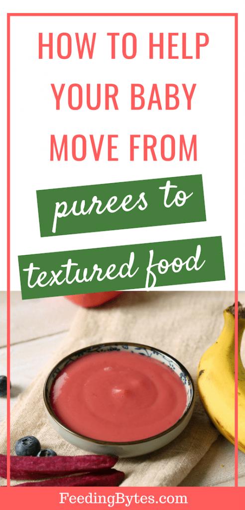 How to help your baby move from purees to textured food - Feeding Bytes