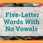 Five-Letter Words With No Vowels: Our Full List