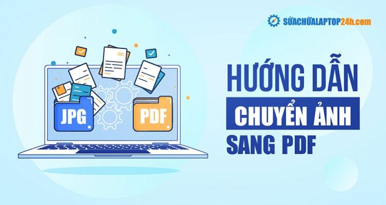 cách chuyển ảnh sang pdf trên máy tính