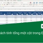 Cách tính tổng cột trong Excel chính xác và hiệu quả