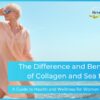 The Difference and Benefits of Collagen and Sea Moss: A Guide to Health and Wellness for Women Over 40