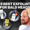 5 Best Exfoliators For Bald Heads