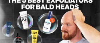 5 Best Exfoliators For Bald Heads